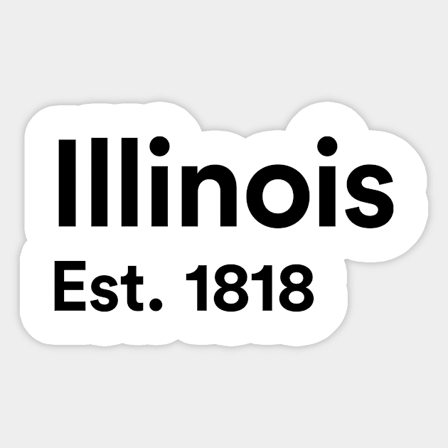 Illinois - Est. 1818 Sticker by whereabouts